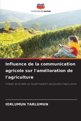 Influence de la communication agricole sur l'am... [French] 6208529255 Book Cover