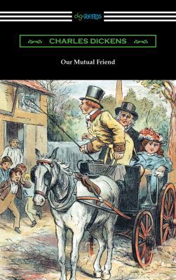 Our Mutual Friend: (with an Introduction by Edw... 1420959077 Book Cover