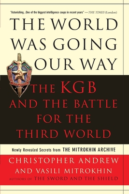 The World Was Going Our Way: The KGB and the Ba... 0465003133 Book Cover