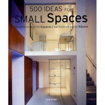 500 Ideas for Small Spaces 3822827932 Book Cover