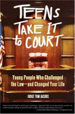 Teens Take It to Court: Young People Who Challe... 1575421992 Book Cover