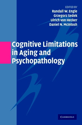 Cognitive Limitations in Aging and Psychopathology 0521541956 Book Cover