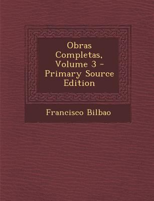 Obras Completas, Volume 3 - Primary Source Edition [Spanish] 1295525569 Book Cover