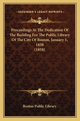 Proceedings At The Dedication Of The Building F... 1164123378 Book Cover