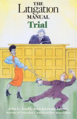 The Litigation Manual: Trial 1570736553 Book Cover