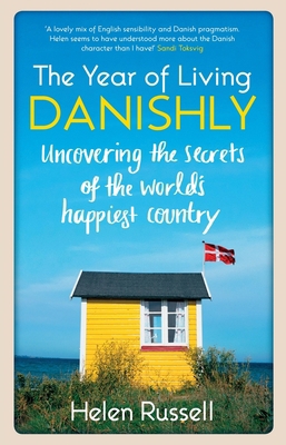 The Year of Living Danishly: Uncovering the Sec... 184831812X Book Cover