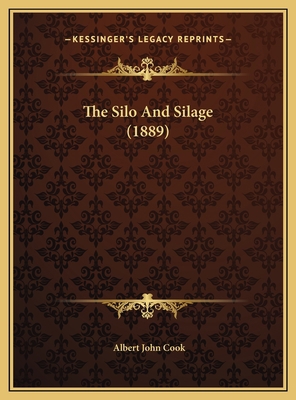The Silo And Silage (1889) 1169543812 Book Cover