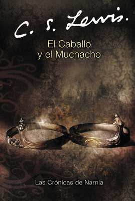 El Caballo Y El Muchacho: The Horse and His Boy... [Spanish] 0060884258 Book Cover