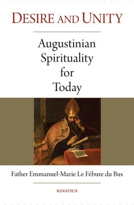 Desire and Unity: Augustinian Spirituality for ... 1621644448 Book Cover