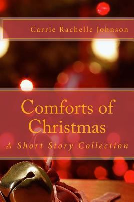 Comforts of Christmas: A Short Story Collection 153319193X Book Cover