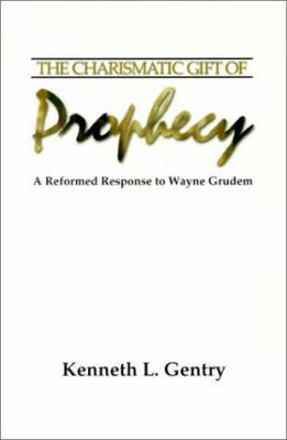 The Charismatic Gift of Prophecy: A Reformed Re... 1579102999 Book Cover