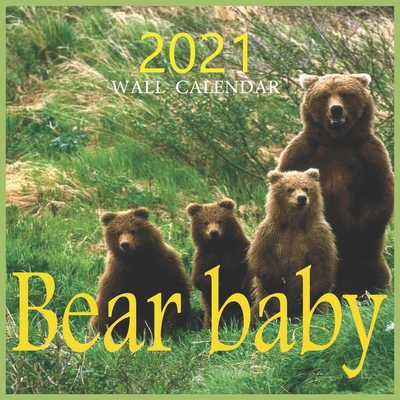 Paperback Bear baby: 2021 Wall & Office Calendar, 12 Month Calendar Book