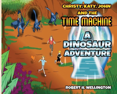 Christy, Katy, John and the Time Machine: A Din... B0F98W7SB8 Book Cover