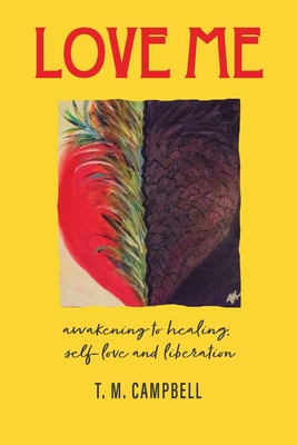 Love Me: Awakening to Healing, Self-Love and Li... 1777305195 Book Cover