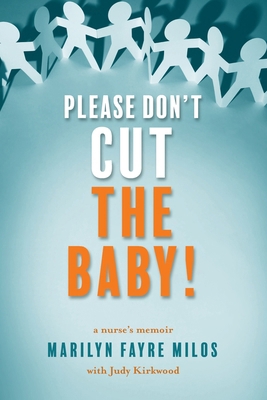 Please Don't Cut the Baby: A Nurse's Memoir 1950495493 Book Cover