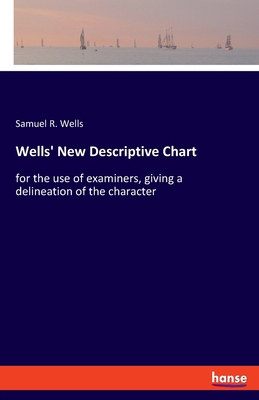 Wells' New Descriptive Chart: for the use of ex... 3337838375 Book Cover