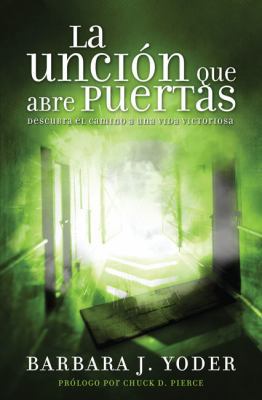 La Uncion Que Abre Puertas = The Breaker Anointing [Spanish] 9875571954 Book Cover