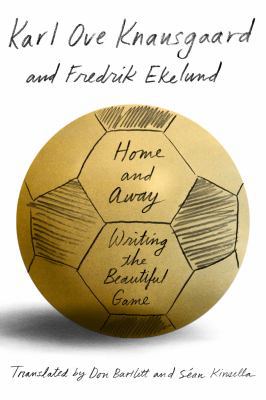 Home and Away: Writing the Beautiful Game 0374279837 Book Cover