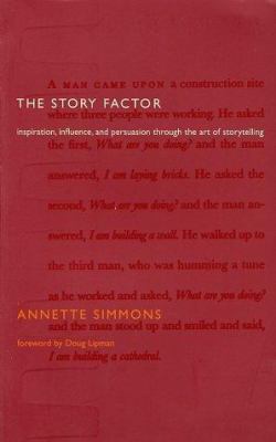 The Story Factor: Inspiration, Influence, and P... 0738206717 Book Cover