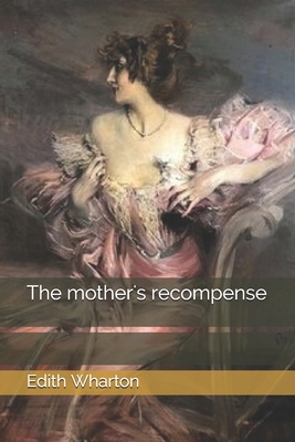 The mother's recompense 170689001X Book Cover