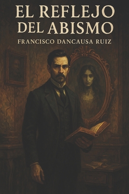 El Reflejo del Abismo [Spanish] B0F52YMJWF Book Cover