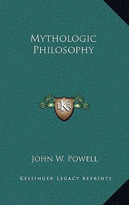 Mythologic Philosophy 1168671957 Book Cover