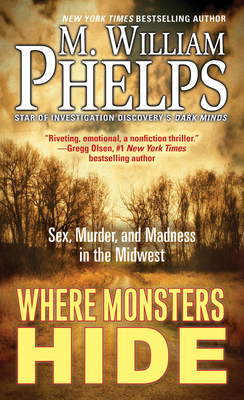 Where Monsters Hide: Sex, Murder, and Madness i... 078604473X Book Cover