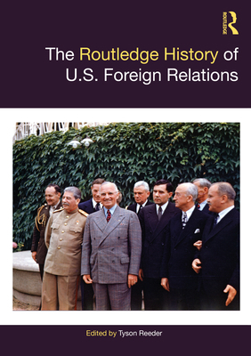 The Routledge History of U.S. Foreign Relations 0367473232 Book Cover