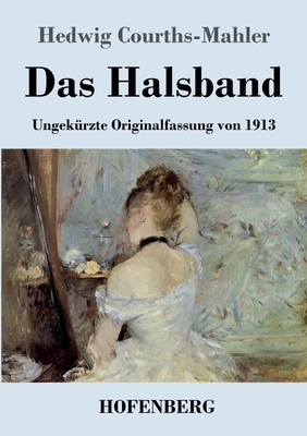 Das Halsband: Ungekürzte Originalfassung von 1913 [German] 3743742101 Book Cover