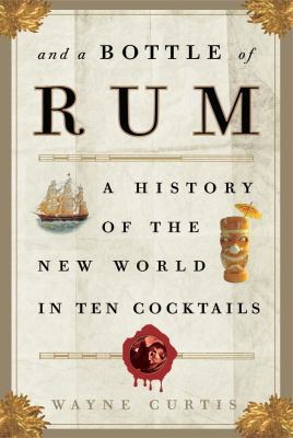 And a Bottle of Rum: A History of the New World... 1400051673 Book Cover