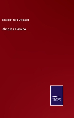 Almost a Heroine 3375123035 Book Cover
