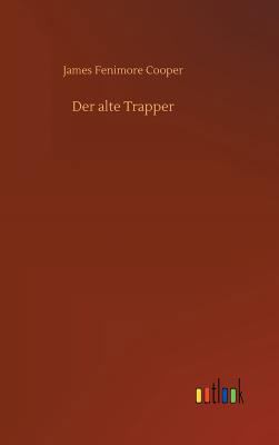 Der alte Trapper [German] 3734043557 Book Cover