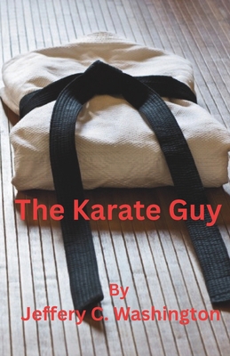 The Karate Guy B0DHQHJZ6T Book Cover