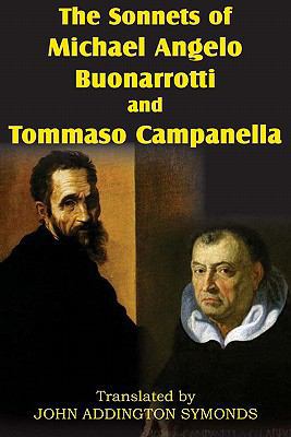 The Sonnets of Michael Angelo Buonarotti and To... 1612031145 Book Cover