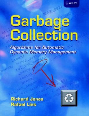 Garbage Collection: Algorithms for Automatic Dy... 0471941484 Book Cover