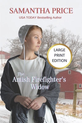 The Amish Firefighter's Widow LARGE PRINT: Amis... 179896726X Book Cover
