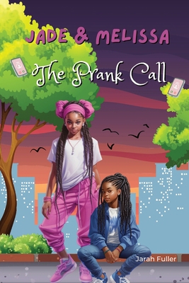 Jade & Melissa: The Prank Call B0D1KTXXPR Book Cover