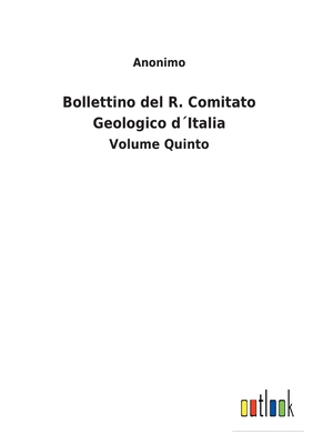 Bollettino del R. Comitato Geologico d´Italia: ... [Italian] 3752475269 Book Cover