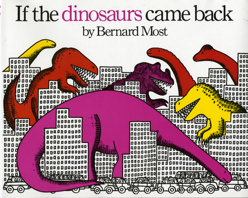 If the Dinosaurs Came Back B00QFX7A86 Book Cover