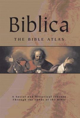 Biblica: The Bible Atlas: A Social and Historic... 0764160850 Book Cover