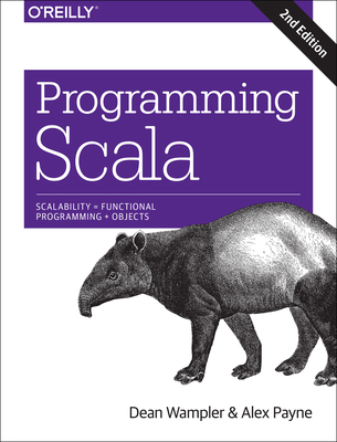 Programming Scala: Scalability = Functional Pro... 1491949856 Book Cover
