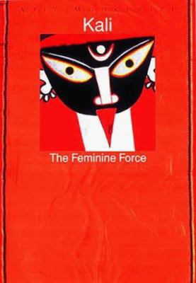 Kali: The Feminine Force 050027505X Book Cover