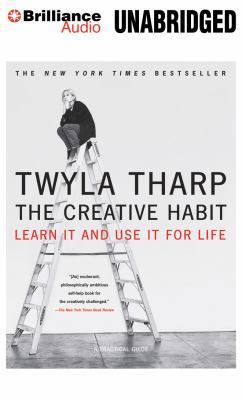 The Creative Habit: Learn It and Use It for Life 1480591831 Book Cover