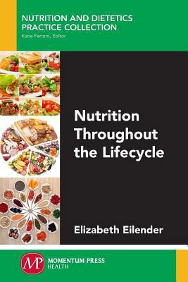 Nutrition Throughout the Lifecycle 1606508717 Book Cover