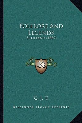 Folklore And Legends: Scotland (1889) 1166032353 Book Cover