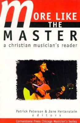 More Like the Master: A Christian Musician's Re... 0940895250 Book Cover