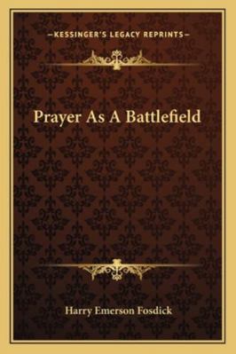 Prayer As A Battlefield 116285197X Book Cover