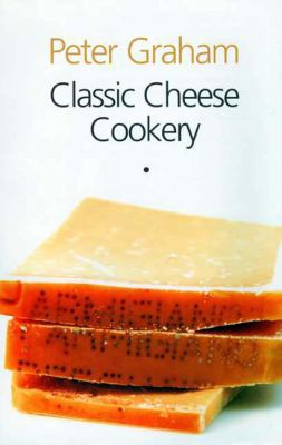 Classic Cheese Cookery B007RD53BY Book Cover