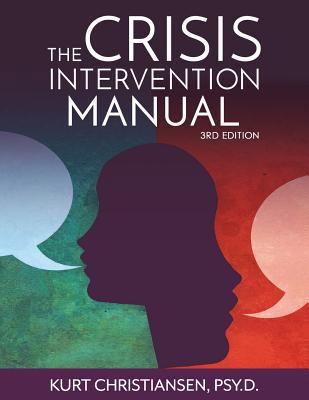The Crisis Intervention Manual, 3rd Edition 0999422812 Book Cover