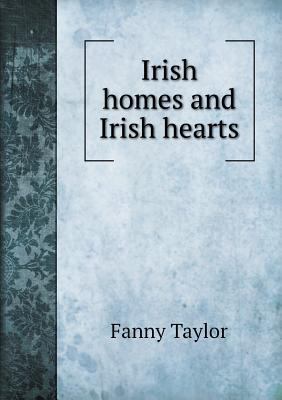 Irish homes and Irish hearts 5518831684 Book Cover